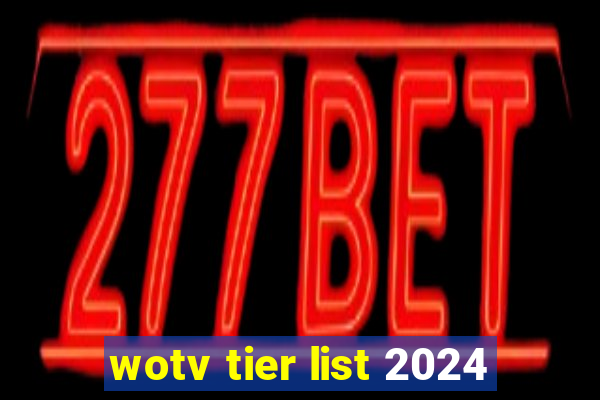 wotv tier list 2024